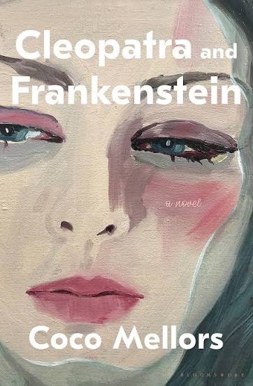 Cover of Cleopatra and Frankenstein by Coco Mellors