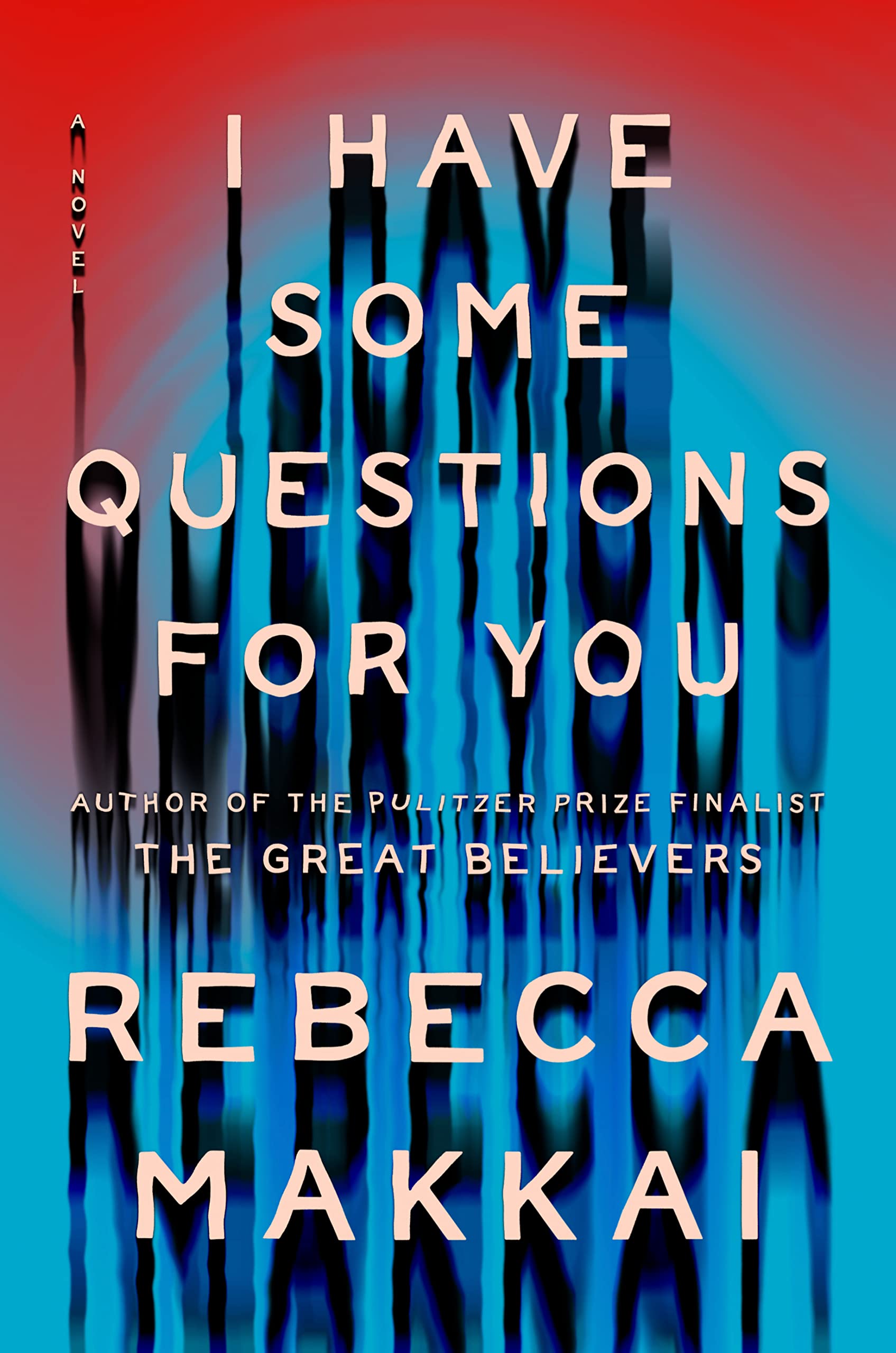 Cover of I Have Some Questions For You by Rebecca Makkai
